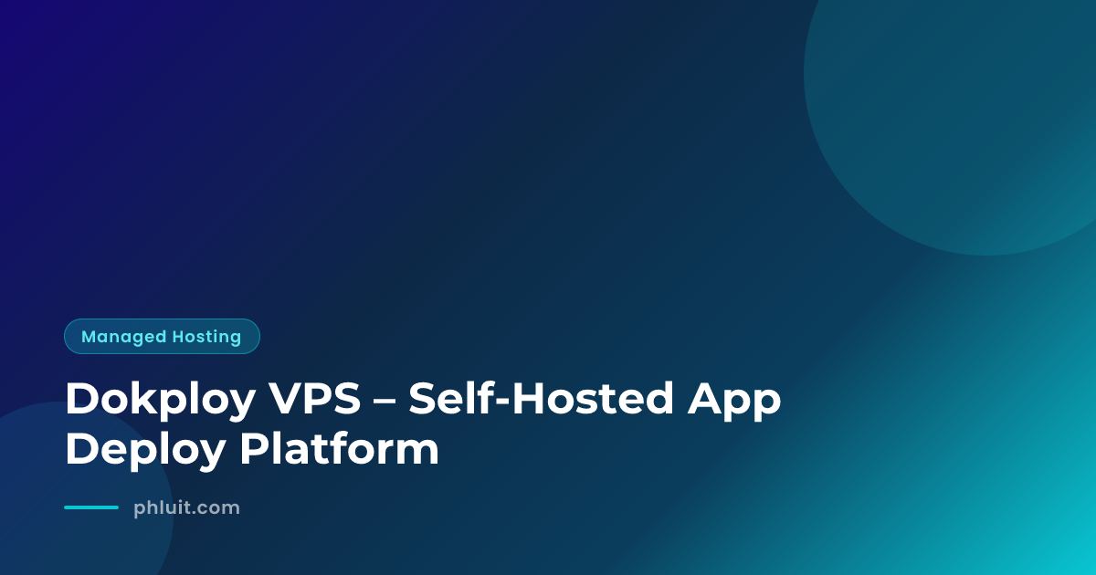 Dokploy VPS – Self-Hosted App Deploy Platform | Phluit